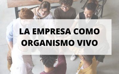 La empresa como organismo vivo